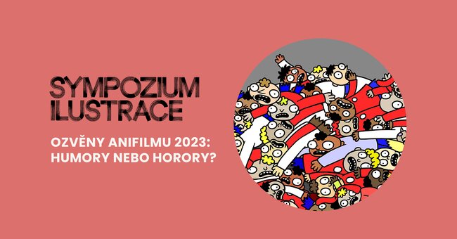 Ozvěny Anifilmu 2023: Humory nebo horory?