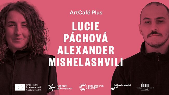 ArtCafé Plus: Lucie Páchová, Alexander Mishelashvili