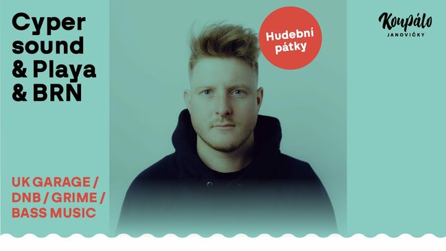 Pátky na Koupálu: Cyper sound & Playa & BRN