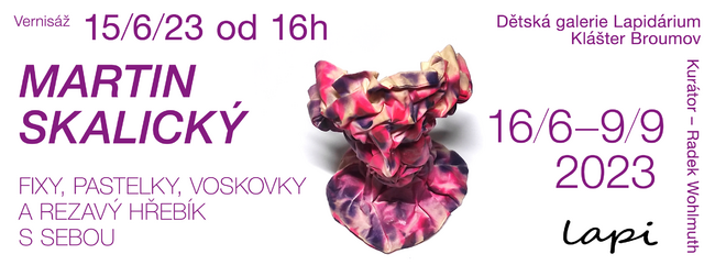 Výstava: Martin Skalický / Fixy, pastelky, voskovky a rezavý hřebík s sebou