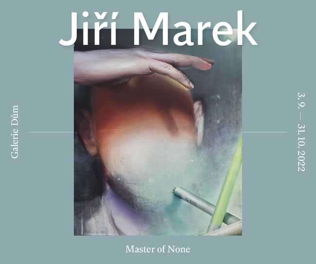 Komentovaná prohlídka výstavy Jiřího Marka MASTER OF NONE 