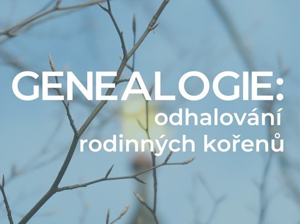 GENEALOGIE: odhalování rodinných kořenů