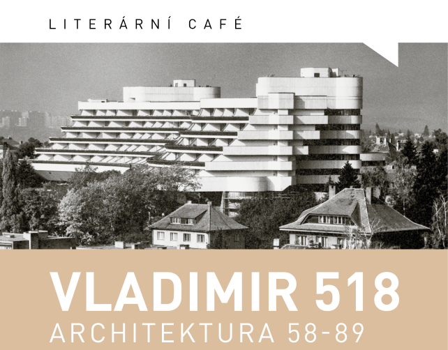 Literární Café: Vladimír 518 / Architektura 58-89