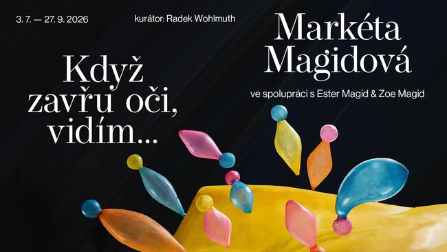 Markéta Magidová | Když zavřu oči, vidím... 